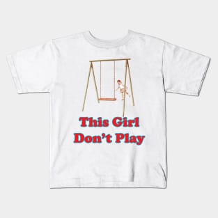 This Girl Don't Play Kids T-Shirt